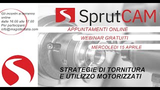 Webinar 04  CADCAM Strategie di tornitura e motorizzati su tornio e multitasking  SprutCAM [upl. by Kowatch]