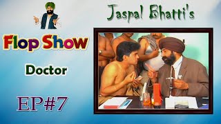 Jaspal Bhattis Flop Show  Doctor  Ep 7 [upl. by Klepac]