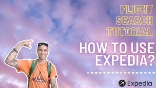 How to Use Expedia  Best Tips for Booking Flights [upl. by Allene]