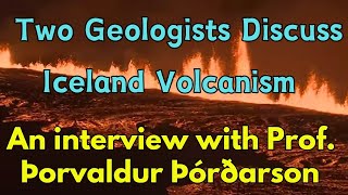 Feb 23 2024 interview with volcanologist Þorvaldur Þórðarson on Iceland volcanism [upl. by Aramat]