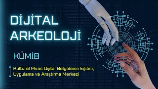 Dijital Arkeoloji  KÜMİB [upl. by Larry]