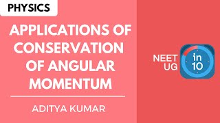 Applications of Conservation of Angular Momentum  NEET Physics  NEET UG in 10 [upl. by Alliuqal189]