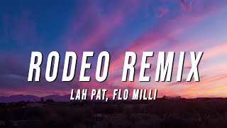 Lah Pat  Rodeo Remix Lyrics ft Flo Milli [upl. by Olivier793]