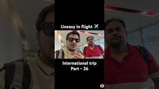 International trip Part  26  Uneasy in flight ✈️  Trip to Vietnam 🇻🇳  shorts youtube travel [upl. by Dukey]