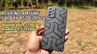 2 JUTAan Terbaik Review Samsung Galaxy A52 di tahun 2024 SAMSUNG nihh Boss [upl. by Hsotnas]