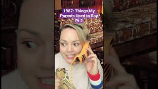 1987 Things My Parents Used to Say p2 80saesthetic wheniwasakid genx nostalgia parentslife 80s [upl. by Ellirpa]