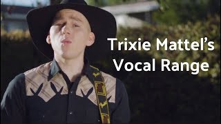 Trixie Mattels Vocal Range [upl. by Ahsinak]