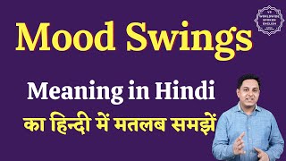 Mood Swings meaning in Hindi  Mood Swings ka matlab kya hota hai  English to hindi [upl. by Ellened]