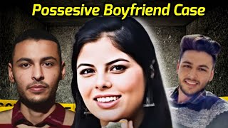 OBSESSIVE BOYFRIEND GOES INSANE AFTER HIS GIRLFRIEND BREAKS UP WITH HIM JASMEEN KAUR CASE [upl. by Ecirtaed]