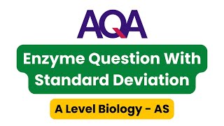 Enzyme Question With Standard Deviation  AQA ALevel Biology [upl. by Urissa]