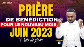 Prière du matin pour la bénédiction du nouveau mois  JUIN 2023 [upl. by Lothario]