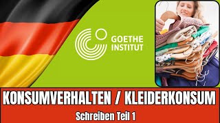 Kleiderkonsum amp Konsumverhalten Tipps für den Goethe B2 Schreiben Teil 1 [upl. by Daniyal]