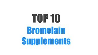 Best Bromelain Supplements  Top 10 Ranked [upl. by Sochor]