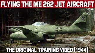 Flying The Messerschmitt Me 262  Original LuftwaffeTraining Video 1944 [upl. by Luella35]