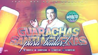 GUARACHAS SANTIAGUEÑAS Para Bailar ABRIL Mes De La Guaracha ¨Dj Marito Mix¨ [upl. by Hasheem496]