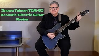 Ibanez Talman TCM50 AcousticElectric Guitar Review [upl. by Nere]