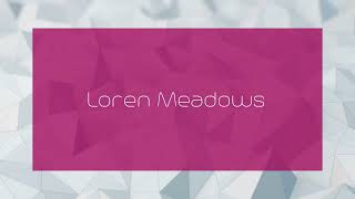 Loren Meadows  appearance [upl. by Ardnuahc]