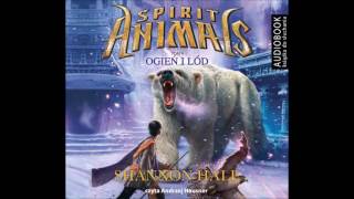 Shannon Hale quotSpirit Animals Tom 4 Ogień i lódquot audiobook [upl. by Idak]