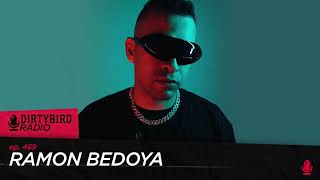 Dirtybird Radio 469  Ramon Bedoya [upl. by Ivey]