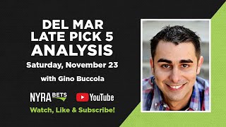 Del Mar Late Pick 5 Analysis with Gino Buccola  FREE PICKS Saturday November 23 2024 [upl. by Vinay]