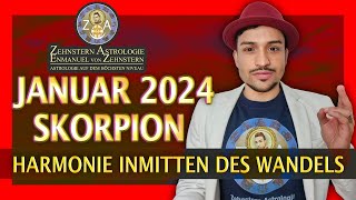 SKORPION MONATSHOROSKOP JANUAR 2024  HARMONIE INMITTEN DES WANDELS  ZEHNSTERN ASTROLOGIE [upl. by Alameda]