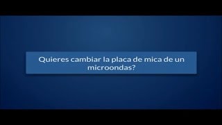 Como cambiar la placa de mica del microondas [upl. by Elamor]