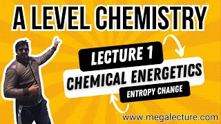 A Level  Live Class 1  Chemical Energetics  Entropy change ΔS  WhatsApp 92 323 509 4443 [upl. by Aileduab861]