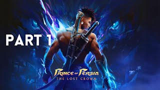 Prince of Persia The Lost Crown  Part 1 Walkthrough Gameplay [upl. by Nnilsia603]