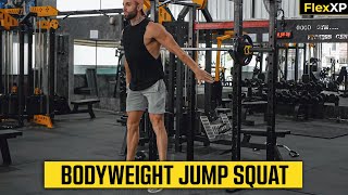 Bodyweight Jump Squat Form amp Tutorial Guide 30 Seconds  FlexXP [upl. by Ihcur]