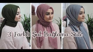 ŞAL BAĞLAMA  3 Farklı Stil  Hijab Tutorial [upl. by Nnaarual]