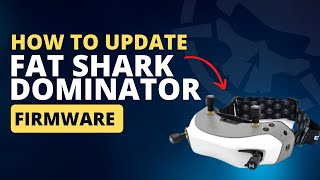 Fat Shark Dominator  How to Update the Firmware [upl. by Heidi]