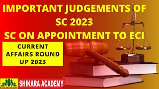 IMPORTANT JUDGEMENTS OF SC 2023 SC ON APPOINTMENT TO ECICURRENT AFFAIRS ROUND UP 2023 [upl. by Annua]