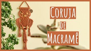 CORUJA em MACRAMÊ  Tutorial com o passo a passo [upl. by Lysander]