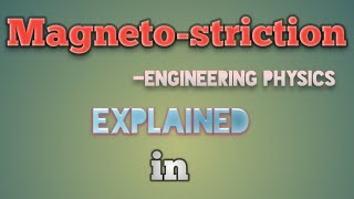 Magnetostriction in TELUGU engineering physics [upl. by Nrojb]