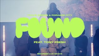 FOUND FEAT TONY FRESH  Forward City amp Travis Greene [upl. by Carpet]