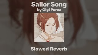 Gigi Perez  Sailor Song SlowedReverb [upl. by Ahsieat]