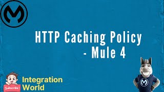 HTTP Caching Policy  Mule 4 [upl. by Clava]