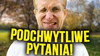 Zadaliśmy najbardziej PODCHWYTLIWE PYTANIA [upl. by Valaria]