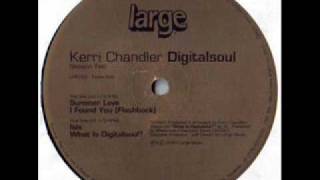 Kerri Chandler  I Found You Flashback  DigitalSoul 2 [upl. by Alleirbag314]