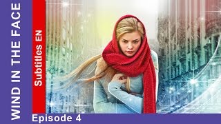 Wind in the Face  Episode 4 Russian TV Series StarMedia Melodrama English Subtitles [upl. by Isadore]