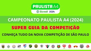 PAULISTÃO A4 2024 Times estadios regulamento transmissão  A NOVA DIVISÃO DO PAULISTÃO [upl. by Enitnelav]