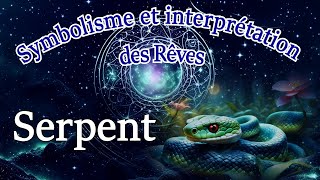 Symbolisme et Interprétation de rêve de Serpent [upl. by Novrej]