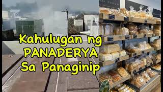 KAHULUGAN NG PANADERYA SA PANAGINIP [upl. by Irneh]