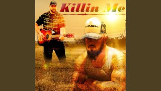 Killin Me [upl. by Oram]