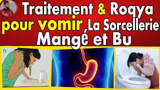 🔴 Traitement amp Roqya Pour Vomir La Sorcellerie manger ou bu  Djinns amoureux 33 632 55 9101 roqya [upl. by Seldun]