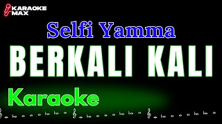 KARAOKE BERKALI KALI  SELFI YAMMA NADA PRIA [upl. by George]