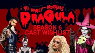 DRAGULA SEASON 6  CAST WISHLIST [upl. by Argus]