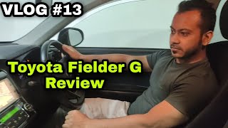 Toyota Fielder G 2015 Hybrid Review VLOG 13 [upl. by Aric]