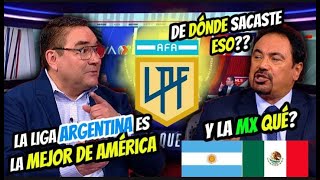 🚨🇲🇽🇦🇷¡BRONCA MEXICANA quotLA LIGA ARGENTINA ES LA MEJOR DE AMÉRICA Y LA NUESTRA ESTÁ ÚLTIMA COMO ASÍquot [upl. by Redmer]