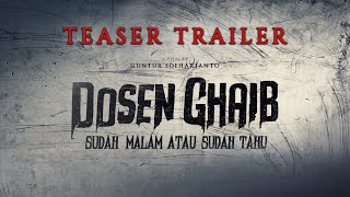 Dosen Ghaib Official Teaser Trailer  Sudah Malam atau Sudah Tahu [upl. by Lipinski603]